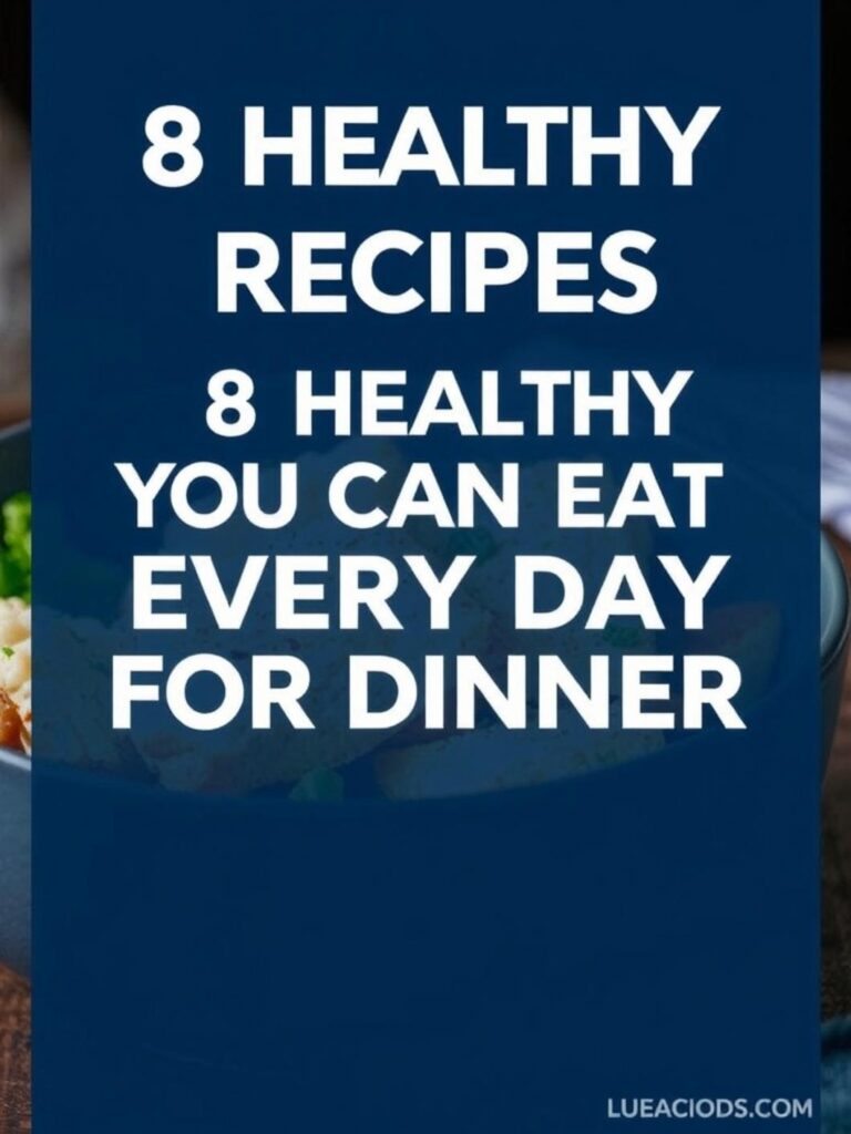 8 Healthy Recipes You Can Eat Every Day For Dinner